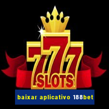 baixar aplicativo 188bet